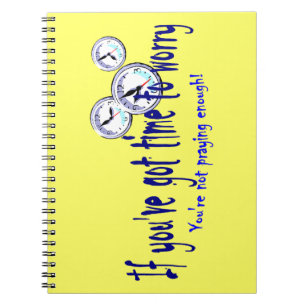 If You've Got Time to Worry... Notebook