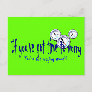 If You've Got Time to Worry... Postcard