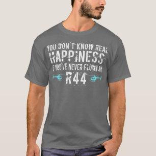 If youve never flown an R44  T-Shirt
