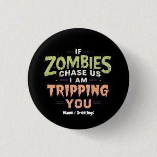 If Zombies Chase Us I’m Tripping You Funny Hallowe 3 Cm Round Badge