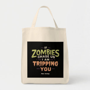 If Zombies Chase Us I’m Tripping You Funny Hallowe Tote Bag