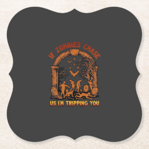 If Zombies Chase Us Im Tripping You Graveyard Bats Paper Coaster