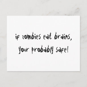 If Zombies Eat Brains....! Postcard