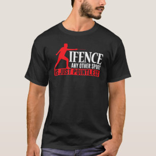 Ifence Any Other Sport Is Just Pointless T-Shirt