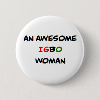 igbo woman, awesome 6 cm round badge