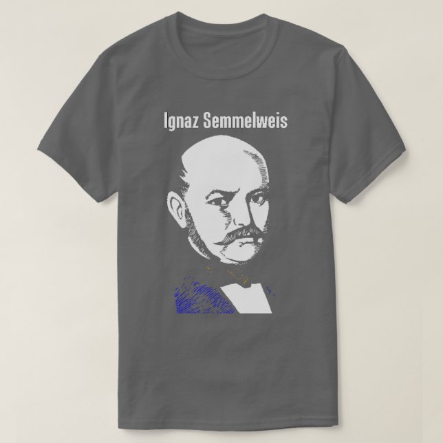 Ignaz Semmelweis 1 T-Shirt (Design Front)