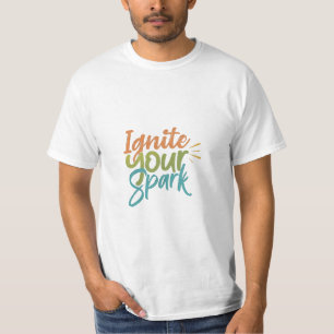 Ignite Your Spark T-Shirt