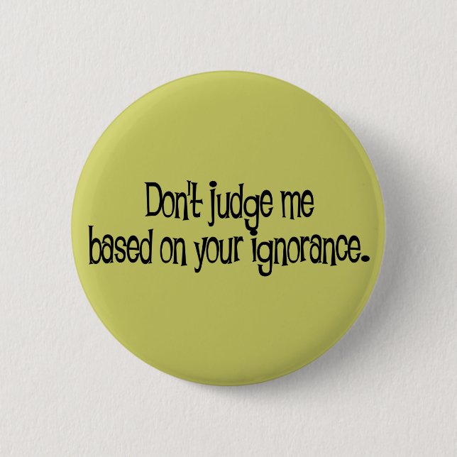 Ignorance Button (Front)