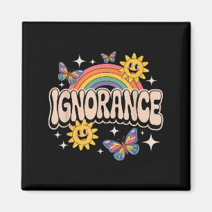 Ignorance Funny Retro Ironic Sarcastic Cute Meme  Magnet