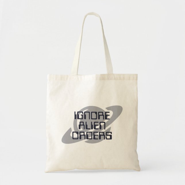 Ignore alien orders tote bag (Front)