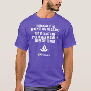 Ignore Science: Contrived Platitudes T-shirt Dark