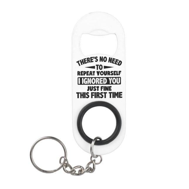 Ignored You First Time Fine Funny Sarcastic For Te (Front)