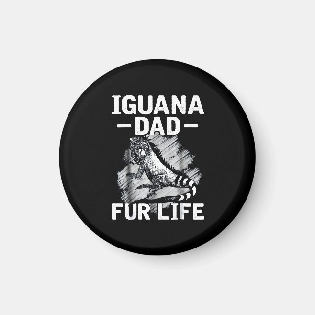 Iguana dad fur life magnet (Front)