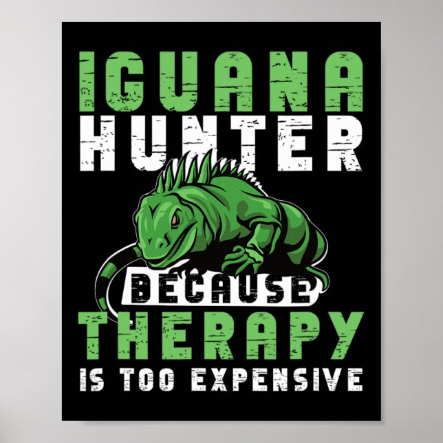 Iguana Hunting Design For Iguana Hunter  Poster (Front)