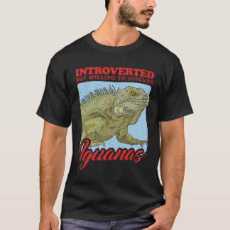 Iguana Lizard To Discuss Iguanas T-Shirt