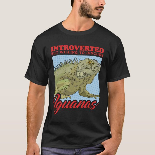 Iguana Lizard To Discuss Iguanas T-Shirt (Front)