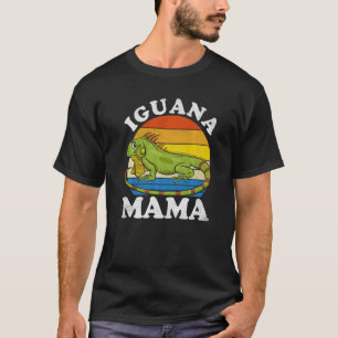 Iguana Mama Iguana Mom Iguana Lizard Pet Reptile T-Shirt