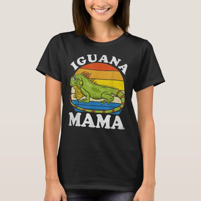 Iguana Mama  Iguana Mom Iguana Lizard Pet Reptile T-Shirt (Front)