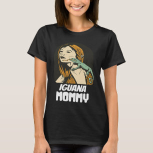 Iguana Mommy  Iguana Mom Iguana Lizard Pet Reptile T-Shirt