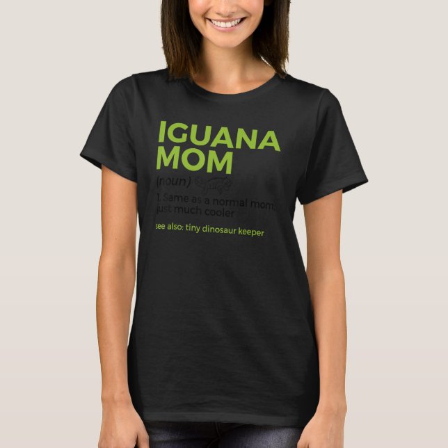 Iguana Mum Definition Funny Reptile Tiny Dinosaur  T-Shirt (Front)