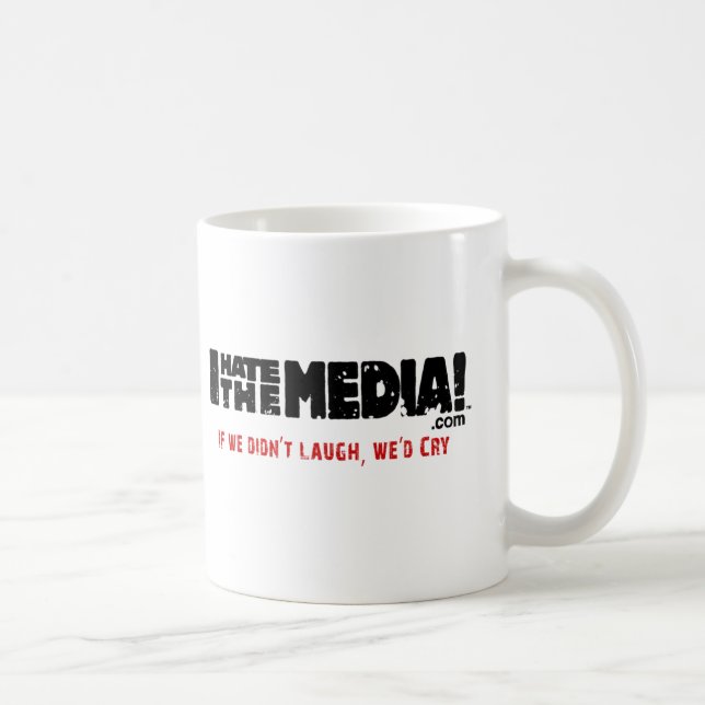 IHateTheMedia.com - If we didn't laugh, we'd cry Coffee Mug (Right)