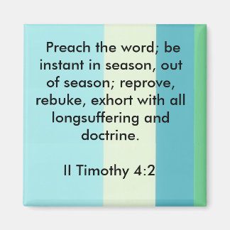 II Timothy 4:2 magnet