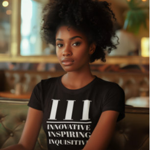 III- Innovative, Inspiring, Inquisitive T-Shirt