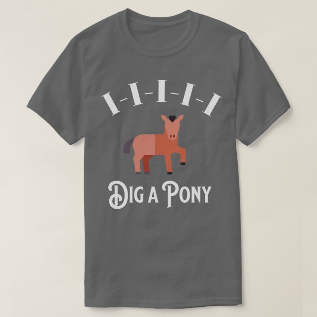IIIII Dig a Pony T-Shirt (Design Front)