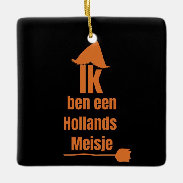 Ik ben een Hollands Meisje - I Am A Dutch Girl Ceramic Ornament (Front)