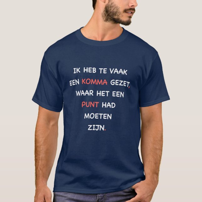 Ik heb te vaak een komma gezet. T-shirt. T-Shirt (Front)