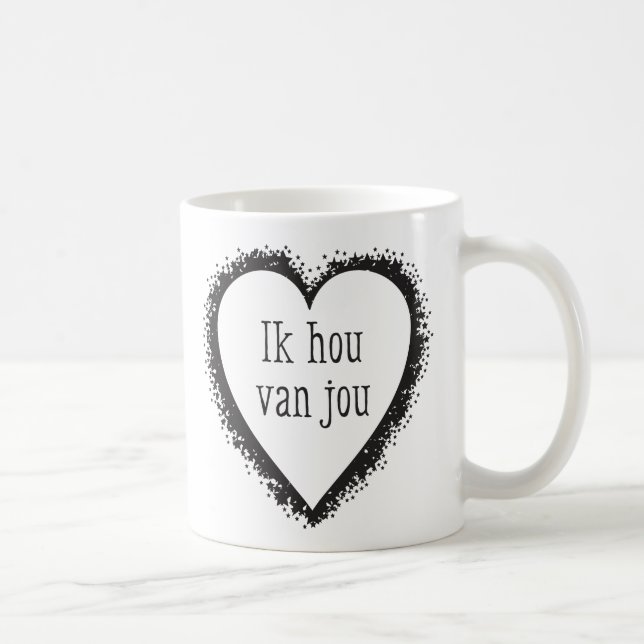 Ik hou van jou , I love you in Dutch Coffee Mug (Right)