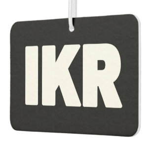 IKR   Text Slang Air Freshener