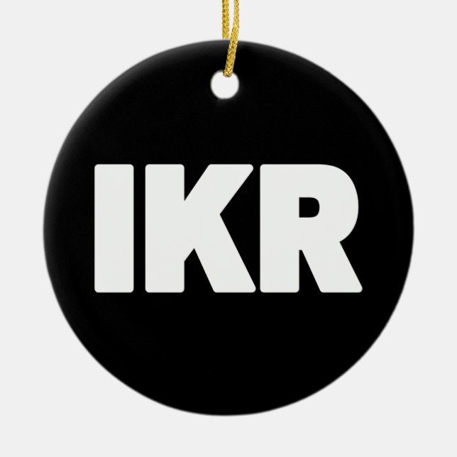 IKR | Text Slang Ceramic Tree Decoration (Front)
