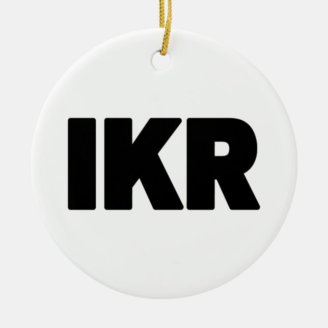 IKR | Text Slang Ceramic Tree Decoration (Front)