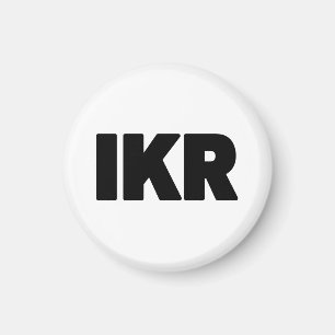 IKR   Text Slang Magnet