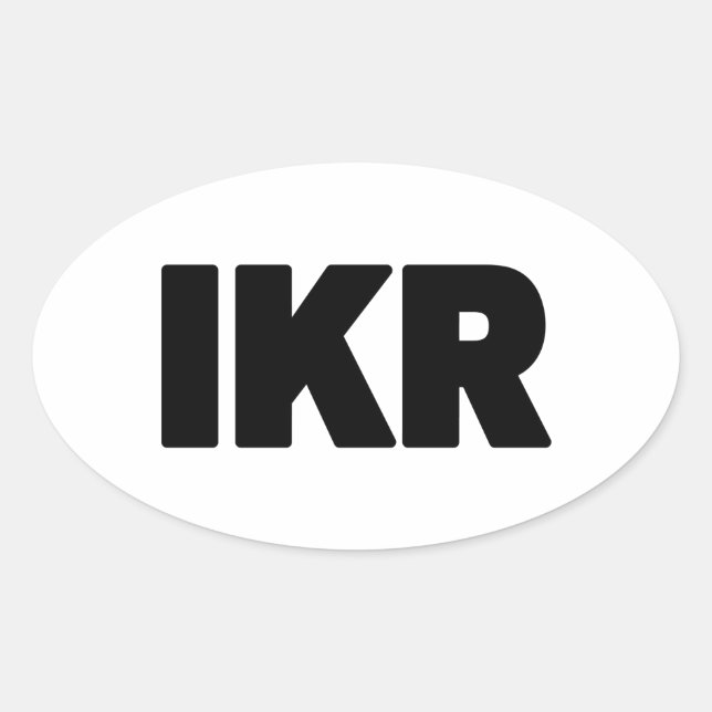 IKR | Text Slang Oval Sticker (Front)