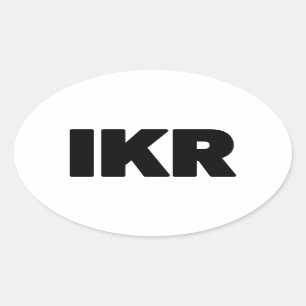 IKR   Text Slang Oval Sticker