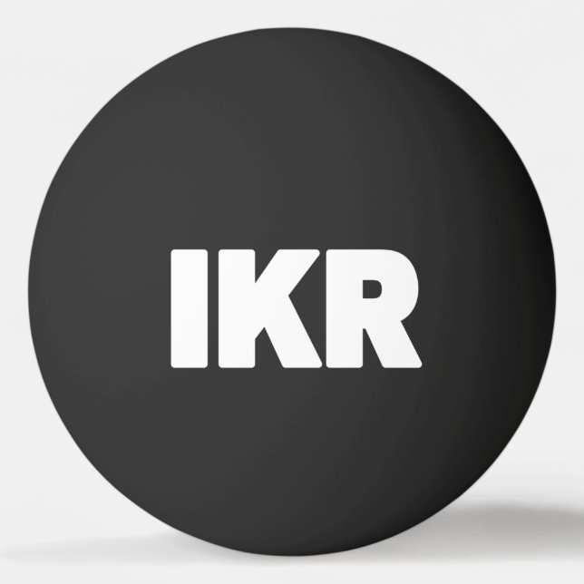 IKR | Text Slang Ping Pong Ball (Front)