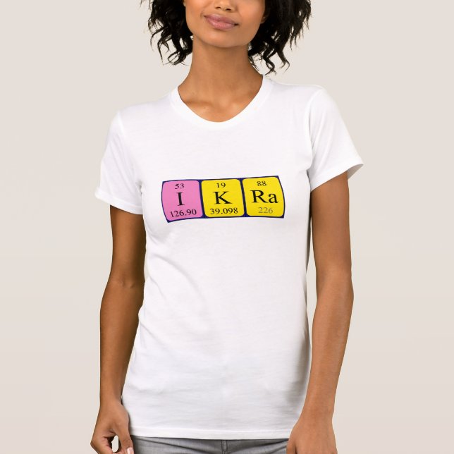 Ikra periodic table name shirt (Front)