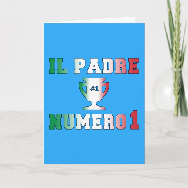 Il Padre Numero 1 #1 Dad in Italian Father's Day Card (Front)