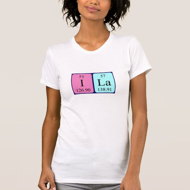 Ila periodic table name shirt (Front)