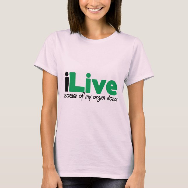 iLive Transplant T-Shirt (Front)