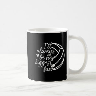 I'll Always Be Her Biggest Fan Volleyball Mum Dad Coffee Mug