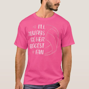 I'Ll Always Be Her Biggest Fan Volleyball Mum Voll T-Shirt