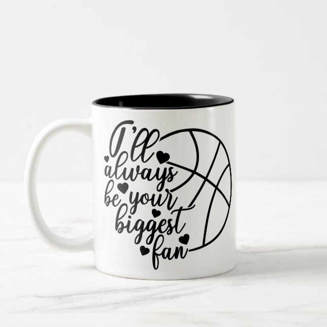 I'll Always Be Your Biggest Fan Basketball Two-Tone Coffee Mug (Left)