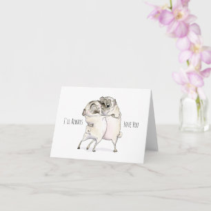 I'll Always Love You pug card