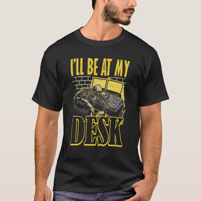 Ill be at My Desk Audio Engineer 2 T-Shirt (Front)