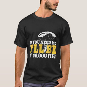 Ill Be At New0000 Feet Skydiver Skydiving Paraglid T-Shirt