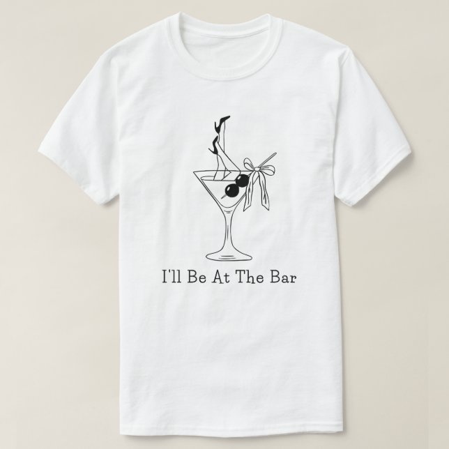 I'll Be At The Bar Funny Retro Cocktail T-Shirt (Design Front)