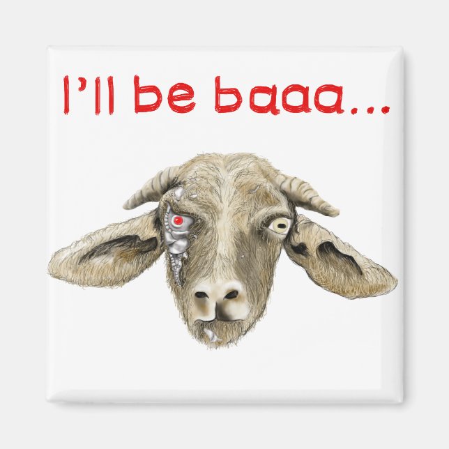 I'll be Baaa Funny Goat Art Science Fiction Design Magnet (Front)